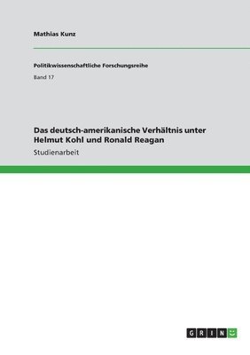 bokomslag deutsch-amerikanische Verhältnis unter Helmut Kohl und Ronald Reagan