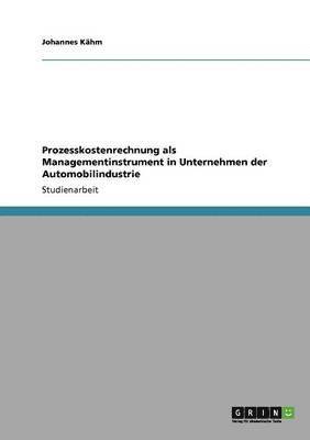 bokomslag Prozesskostenrechnung als Managementinstrument in Unternehmen der Automobilindustrie