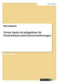 bokomslag Private Equity als Anlageklasse fur Pensionskassen und Lebensversicherungen
