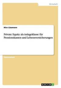 bokomslag Private Equity als Anlageklasse für Pensionskassen und Lebensversicherungen