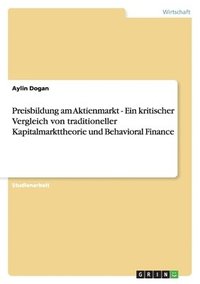 bokomslag Preisbildung Am Aktienmarkt - Ein Kritischer Vergleich Von Traditioneller Kapitalmarkttheorie Und Behavioral Finance