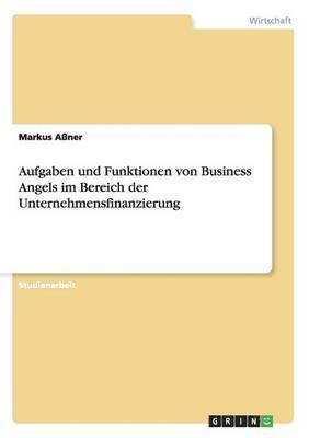 bokomslag Aufgaben Und Funktionen Von Business Angels Im Bereich Der Unternehmensfinanzierung