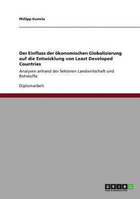 bokomslag Der Einfluss der konomischen Globalisierung auf die Entwicklung von Least Developed Countries