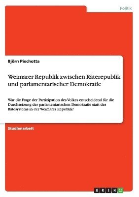 bokomslag Weimarer Republik zwischen Raterepublik und parlamentarischer Demokratie