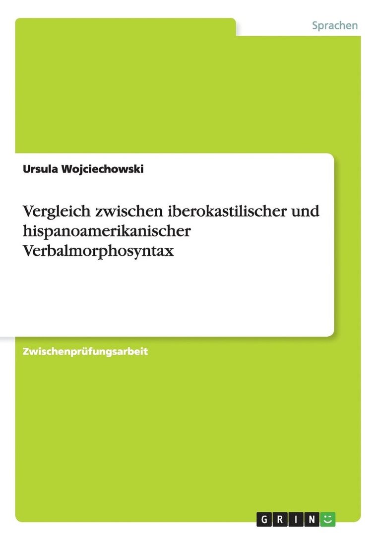 Vergleich zwischen iberokastilischer und hispanoamerikanischer Verbalmorphosyntax
