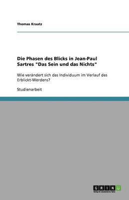 Phasen des Blicks in Jean-Paul Sartres "Das Sein und das Nichts"