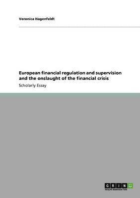 bokomslag European financial regulation and supervision and the onslaught of the financial crisis