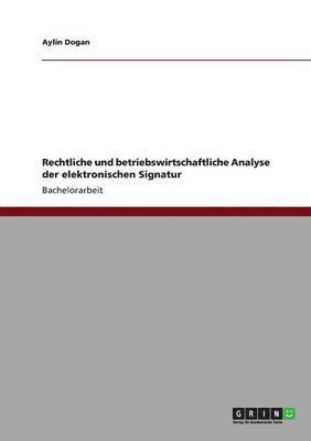 bokomslag Rechtliche und betriebswirtschaftliche Analyse der elektronischen Signatur