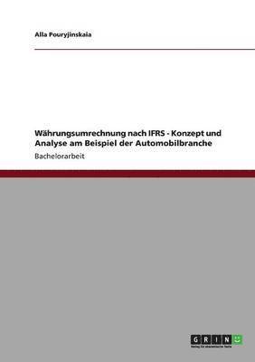 Alla Pouryjinskaia - Währungsumrechnung nach IFRS - Konzept und Analyse am Beispiel der Automobilbranche, Häftad