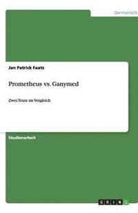bokomslag Prometheus vs. Ganymed