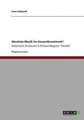 Hans Gebhardt - Absolute Musik im Gesamtkunstwerk?, Häftad