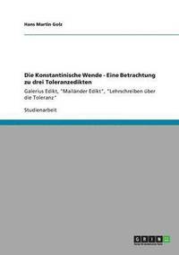 bokomslag Die Konstantinische Wende - Eine Betrachtung zu drei Toleranzedikten