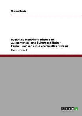 bokomslag Regionale Menschenrechte? Eine Zusammenstellung Kulturspezifischer Formulierungen Eines Universellen Prinzips