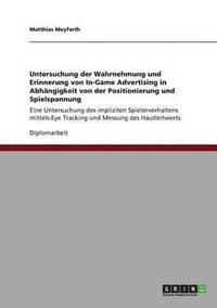 bokomslag Untersuchung der Wahrnehmung und Erinnerung von In-Game Advertising in Abhangigkeit von der Positionierung und Spielspannung