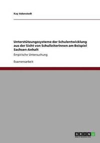 bokomslag Unterstützungssysteme der Schulentwicklung aus der Sicht von SchulleiterInnen am Beispiel Sachsen-Anhalt