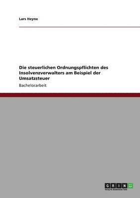 Lars Heyne - steuerlichen Ordnungspflichten des Insolvenzverwalters am Beispiel der Umsatzsteuer, Häftad