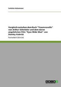 bokomslag Vergleich zwischen dem Buch &quot;Traumnovelle&quot; von Arthur Schnitzler und dem daran angelehnten Film &quot;Eyes Wide Shut&quot; von Stanley Kubrick