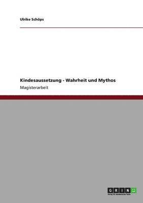 Kindesaussetzung - Wahrheit und Mythos 1