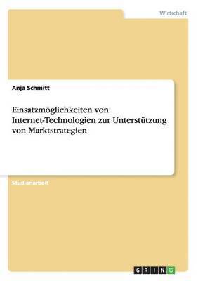 bokomslag Einsatzmöglichkeiten von Internet-Technologien zur Unterstützung von Marktstrategien