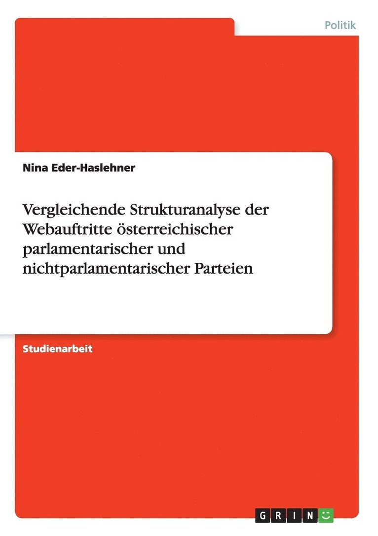 Vergleichende Strukturanalyse der Webauftritte sterreichischer parlamentarischer und nichtparlamentarischer Parteien 1