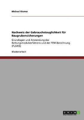 Michael Riemer - Nachweis der Gebrauchstauglichkeit für Baugrubensicherungen, Häftad