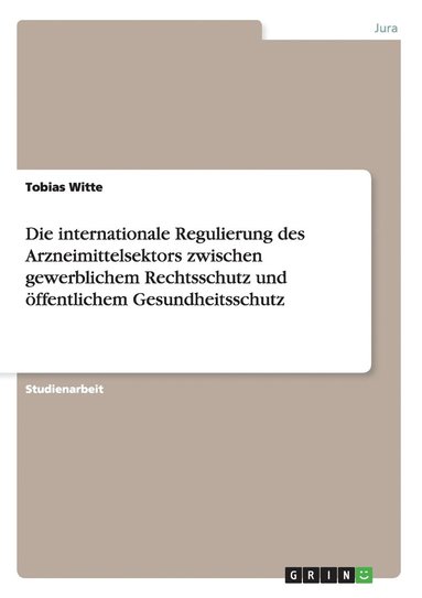 bokomslag internationale Regulierung des Arzneimittelsektors zwischen gewerblichem Rechtsschutz und öffentlichem Gesundheitsschutz