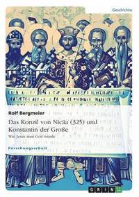 bokomslag Das Konzil von Nica (325) und Konstantin der Groe