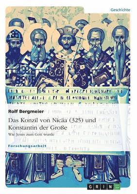 Das Konzil von Nica (325) und Konstantin der Groe 1
