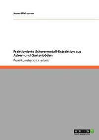 bokomslag Fraktionierte Schwermetall-Extraktion aus Acker- und Gartenbden