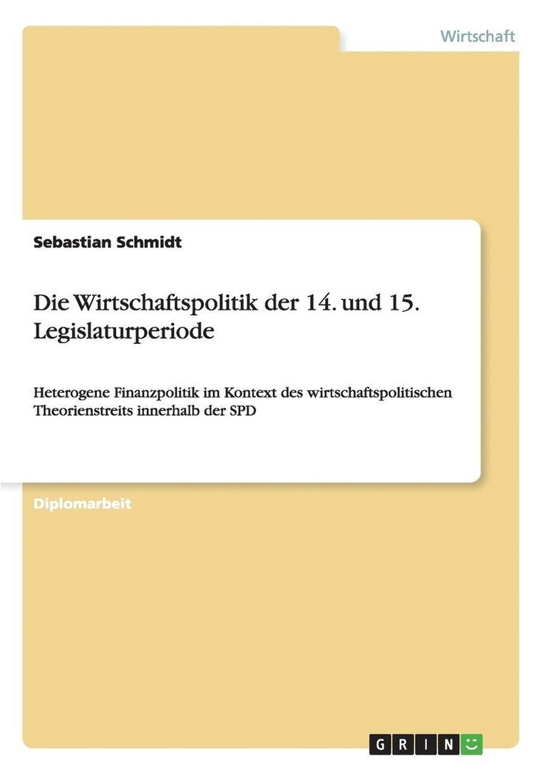 Die Wirtschaftspolitik der 14. und 15. Legislaturperiode 1