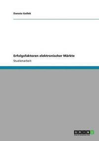 bokomslag Erfolgsfaktoren elektronischer Märkte