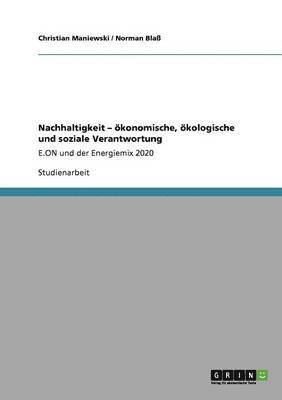 Nachhaltigkeit - oekonomische, oekologische und soziale Verantwortung 1