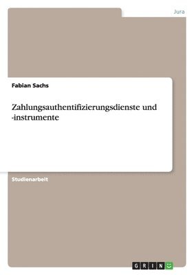 Fabian Sachs - Zahlungsauthentifizierungsdienste und -instrumente, Häftad