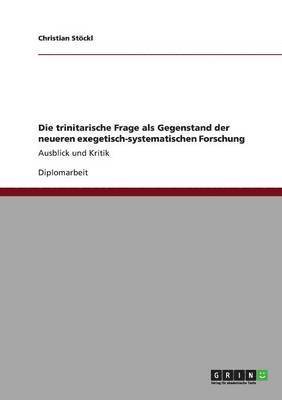 bokomslag Die trinitarische Frage als Gegenstand der neueren exegetisch-systematischen Forschung