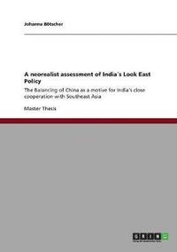 bokomslag A neorealist assessment of Indias Look East Policy