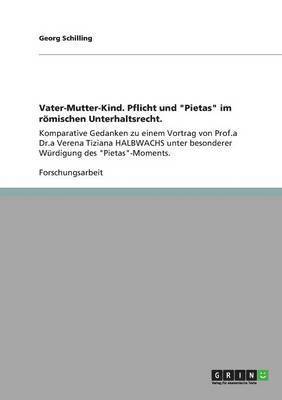 bokomslag Vater-Mutter-Kind. Pflicht und &quot;Pietas&quot; im rmischen Unterhaltsrecht