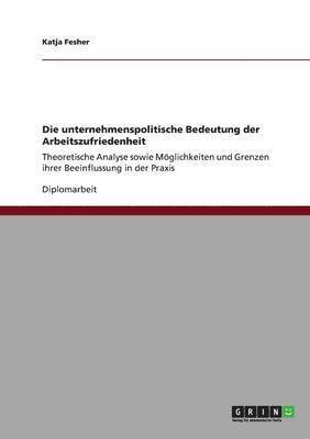 bokomslag unternehmenspolitische Bedeutung der Arbeitszufriedenheit