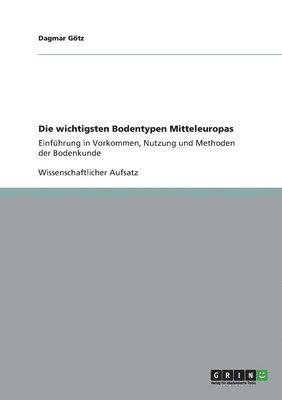 Die wichtigsten Bodentypen Mitteleuropas 1