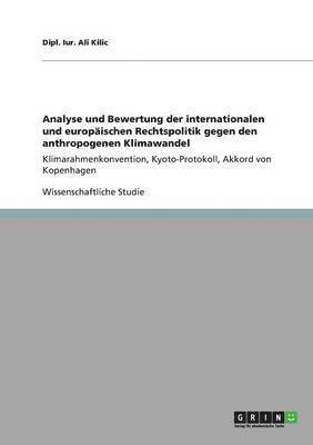 Analyse und Bewertung der internationalen und europischen Rechtspolitik gegen den anthropogenen Klimawandel 1