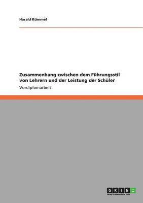 bokomslag Zusammenhang zwischen dem Fhrungsstil von Lehrern und der Leistung der Schler