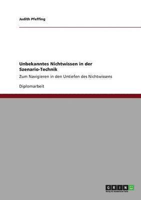 bokomslag Unbekanntes Nichtwissen in der Szenario-Technik