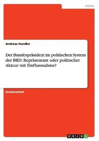 bokomslag Der Bundesprsident im politischen System der BRD