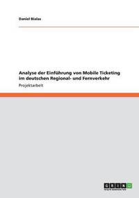 bokomslag Analyse der Einfhrung von Mobile Ticketing im deutschen Regional- und Fernverkehr