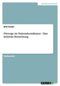 bokomslag Frsorge im Nationalsozialismus - Eine kritische Betrachtung