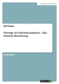 bokomslag Fürsorge im Nationalsozialismus - Eine kritische Betrachtung