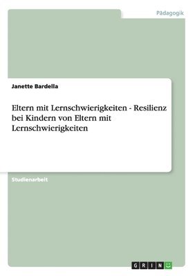 bokomslag Eltern mit Lernschwierigkeiten - Resilienz bei Kindern von Eltern mit Lernschwierigkeiten