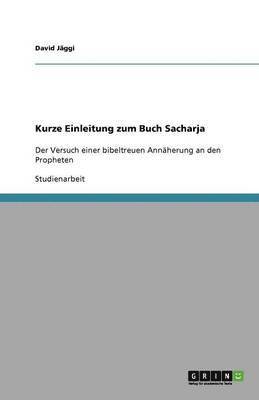 Kurze Einleitung zum Buch Sacharja