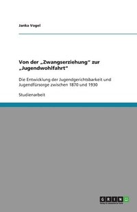bokomslag Von der "Zwangserziehung" zur "Jugendwohlfahrt"
