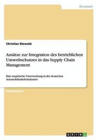 bokomslag Anstze zur Integration des betrieblichen Umweltschutzes in das Supply Chain Management