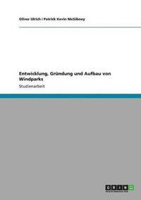 bokomslag Entwicklung, Gründung und Aufbau von Windparks